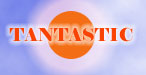 Tantastic
