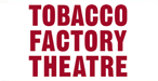 Tobacco Factory Theatre